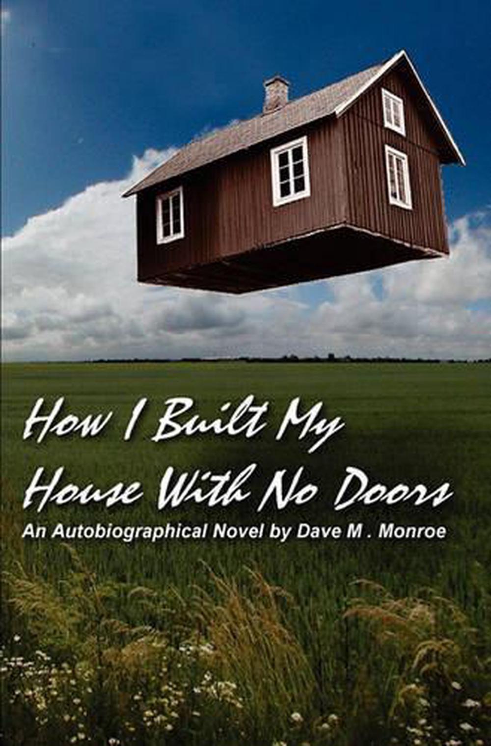How I Built My House With No Doors by Dave M. Monroe (English) Paperback Book
