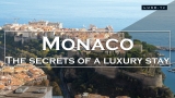 Monaco – The secrets of a true luxury stay – LUXE.TV