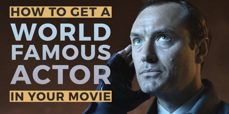 How to Get a World-Famous Actor in your Short Film