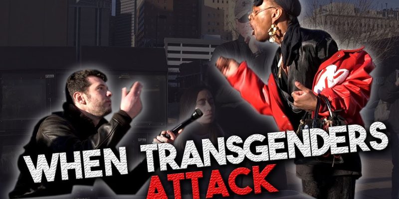 WHEN TRANSGENDERS ATTACK! ‘Change My Mind’ Edition