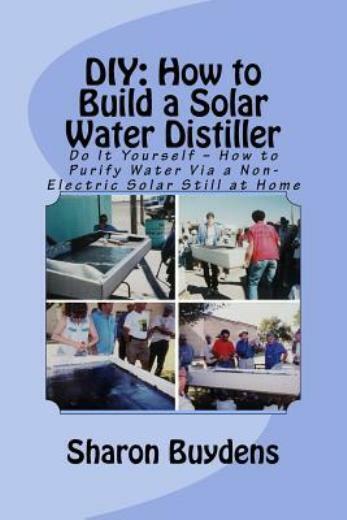 Diy: How To Build A Solar Water Distiller: Do It Yourself - Make A Solar St...