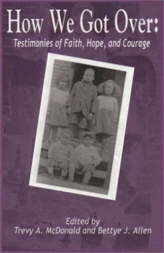 How We Got over: Testimonies of Faith, Hope and Courage