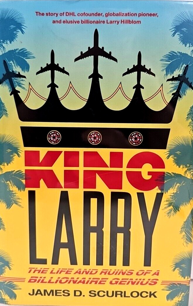 King Larry: A billionaire genius by James D. Scurlock 1st Edition 1st Print