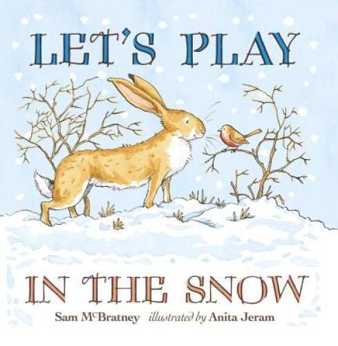 Let's Play in the Snow: A Guess How Much I Love You Storybook - GOOD