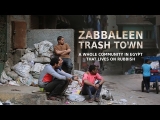 Trash Town. A whole community in Egypt that lives on rubbish